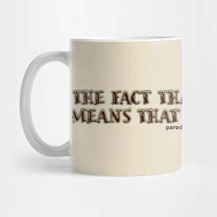 THE FACT THAT IT S NOTHING MEANS THAT IT S SOMETHING Mug